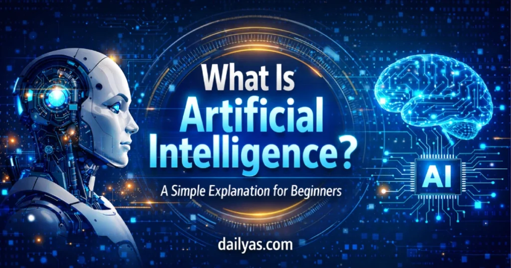 What Is Artificial Intelligence_ A Simple Explanation for Beginners